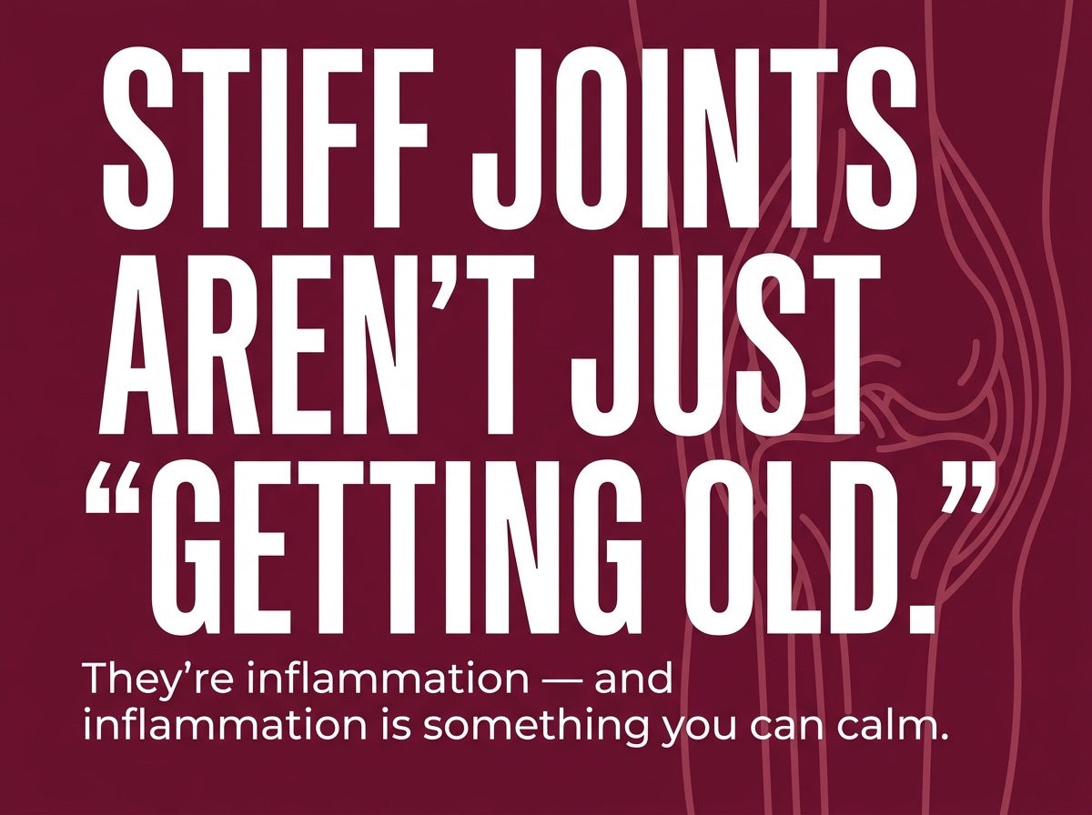 Stiff joints aren't just getting old — they're inflammation, and inflammation is something you can calm